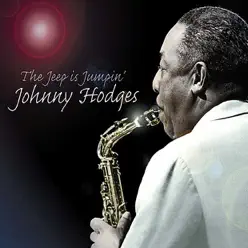 The Jeep Is Jumpin' - Johnny Hodges The Jeep Is Jumpin' - Johnny Hodges