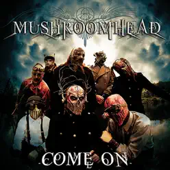 Come On - Single - Mushroomhead