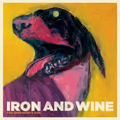 The Shepherd's Dog - Iron & Wine