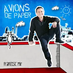 Avions De Paper - Francesc Mir