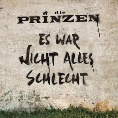 Es war nicht alles schlecht (Bonus Track Version) - Die Prinzen