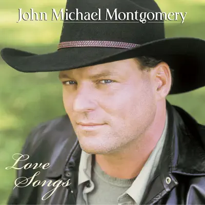 Love Songs - John Michael Montgomery