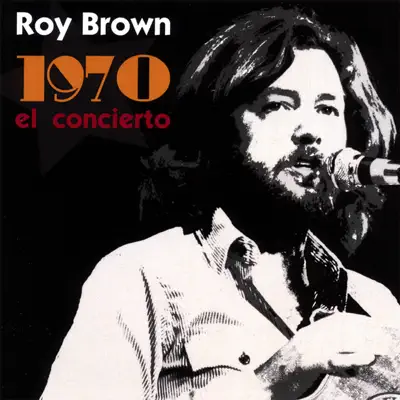 1970 el Concierto - Roy Brown 1970 el Concierto - Roy Brown