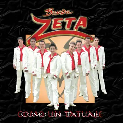 Como un Tatuaje - Banda Zeta