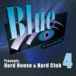 Blue Records Presents Hard House & Hard Club, Vol. 4 by Various Artists album reviews, ratings, credits