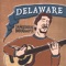 Delaware - Dangerous Doug Harper lyrics