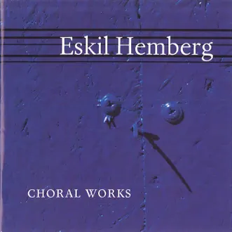 Hemberg: Choral Works by Swedish Radio Choir & Eric Ericson album reviews, ratings, credits