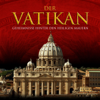 Der Vatikan. Geheimnisse hinter den heiligen Mauern - Stefan Hackenberg