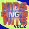 Kids Sing'n the Hits, Vol. 2 album lyrics, reviews, download