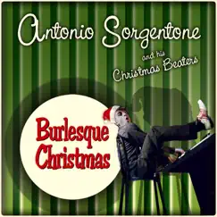 Burlesque Christmas (The Best Christmas Classics in Very Eccentric Version) by Antonio Sorgentone And His Christmas Beaters album reviews, ratings, credits