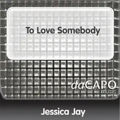 To Love Somebody - Single by Jessica Jay album reviews, ratings, credits