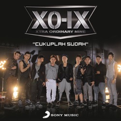 XO-IX - Cukuplah Sudah