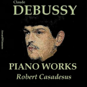 Claude Debussy, Vol. 5: Piano Works (Award Winners) - Robert Casadesus