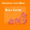 Stream & download Baila Latino, Orchestral Latin Music