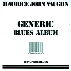 Generic Blues Album by Maurice John Vaughn album reviews, ratings, credits