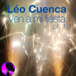 Ven a Mi Fiesta (Part 1 Inc. Mystery & Matt Early Mixes) by Leo Cuenca album reviews, ratings, credits