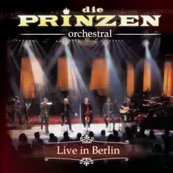 Die Prinzen - Orchestral (Live in Berlin) - Die Prinzen