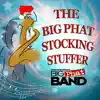The Big Phat Stocking Stuffer album lyrics, reviews, download