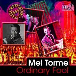Ordinary Fool - Mel Tormé Ordinary Fool - Mel Tormé
