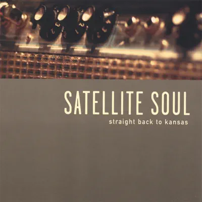 Straight Back to Kansas - Satellite Soul