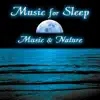 Music for Sleep - Music & Nature album lyrics, reviews, download