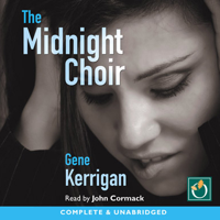 Gene Kerrigan - The Midnight Choir (Unabridged) [Unabridged Fiction] artwork