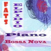 Piano Bossa Nova - Fats Elpidio