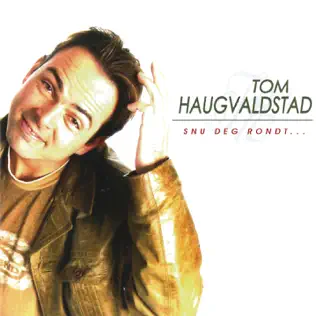 baixar álbum Tom Haugvaldstad - Snu Deg Rondt