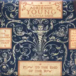 Plow to the End of the Row - Adrienne Young