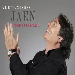 Porque la Extraño - Single - Alejandro Jaén