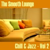 The Smooth Lounge Chill & Jazz - Volume 2