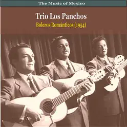 The Music of Mexico / Trio los Panchos / Boleros Romanticos (1954) - Los Panchos