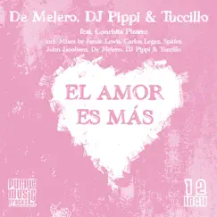 El Amor Es Mas (feat. Conchita Pizarro) by De Melero, DJ Pippi & Tuccillo album reviews, ratings, credits