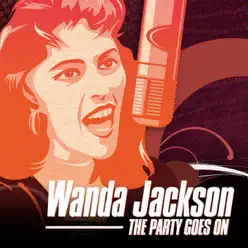 The Party Goes On - Wanda's Rockin' Best - Wanda Jackson