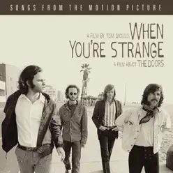 When You're Strange (Songs from the Motion Picture) [Deluxe Version] - The Doors