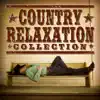 The Country Relaxation Collection album lyrics, reviews, download