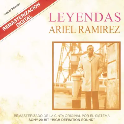 Leyendas: Ariel Ramirez (Remasterizado) - Ariel Ramírez