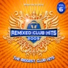 The Remixed Club Hits 2009 Vol 6