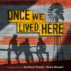 Once We Lived Here, 2010