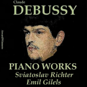 Claude Debussy, Vol. 6: Piano Works (Award Winners) - Emil Gilels & Sviatoslav Richter