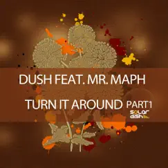 Turn It Around, Pt. 1 (feat. Mr. Maph) - EP by Dush album reviews, ratings, credits