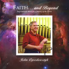 Faith and Beyond by John Ogrodowczyk album reviews, ratings, credits