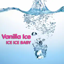 Ice Ice Baby (Re-Recorded Version) - Single - Vanilla Ice