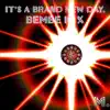 It's a Brand New Day (Bembe Mix) - Single album lyrics, reviews, download