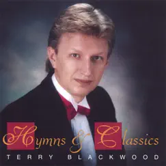 Hymns & Classics by Terry Blackwood album reviews, ratings, credits