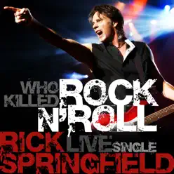 Who Killed Rock N' Roll (Live) - Single - Rick Springfield