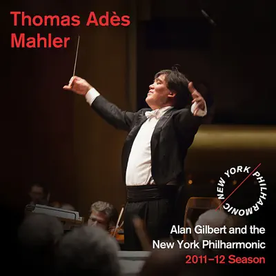 Thomas Adès, Mahler - New York Philharmonic
