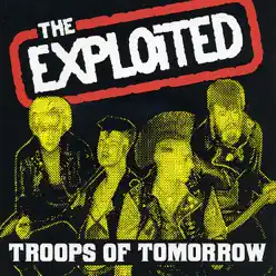 Troops of Tomorrow - The Exploited