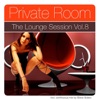 Private Room - The Lounge Session, Vol. 8