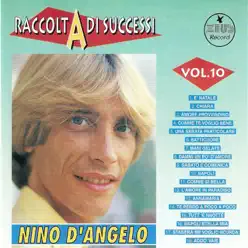 Raccolta di successi, Vol. 10 (The Best of Nino D'Angelo Collection) - Nino D'Angelo